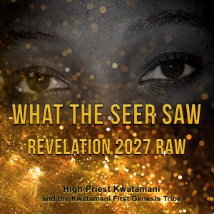 What the Seer Saw: Revelation 2027 Raw
